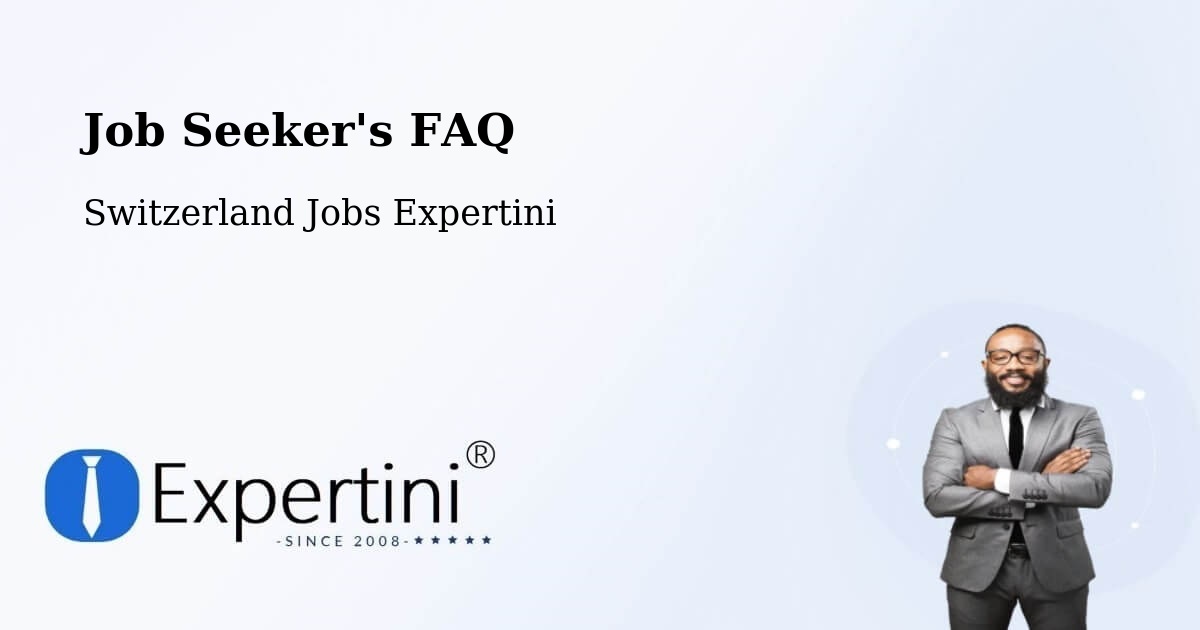 Job Seeker FAQ – Avry Sur Matran - Switzerland Jobs Expertini